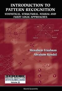 Introduction To Pattern Recognition: Statistical, Structural, Neural And Fuzzy Logic Approaches (inbunden)