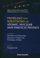 Problems And Solutions On Atomic, Nuclear And Particle Physics (hftad)