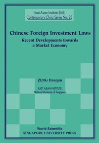 Chinese Foreign Investment Laws: Recent Developments Towards A Market Economy (häftad)