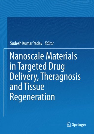 Nanoscale Materials in Targeted Drug Delivery, Theragnosis and Tissue Regeneration (inbunden)