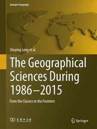 The Geographical Sciences During 19862015 (inbunden)