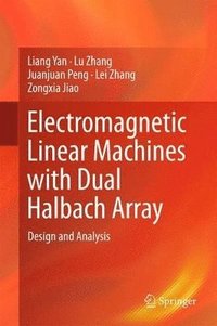 Electromagnetic Linear Machines with Dual Halbach Array (inbunden)