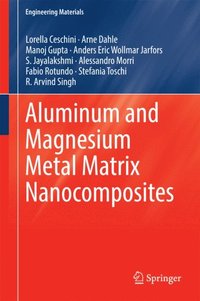 Aluminum and Magnesium Metal Matrix Nanocomposites (e-bok)