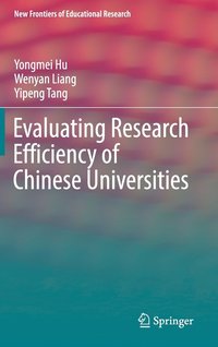 Evaluating Research Efficiency of Chinese Universities (inbunden)