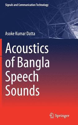 Acoustics of Bangla Speech Sounds (inbunden)