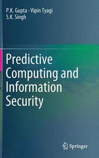 Predictive Computing and Information Security (inbunden)