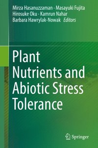 Plant Nutrients and Abiotic Stress Tolerance (e-bok)