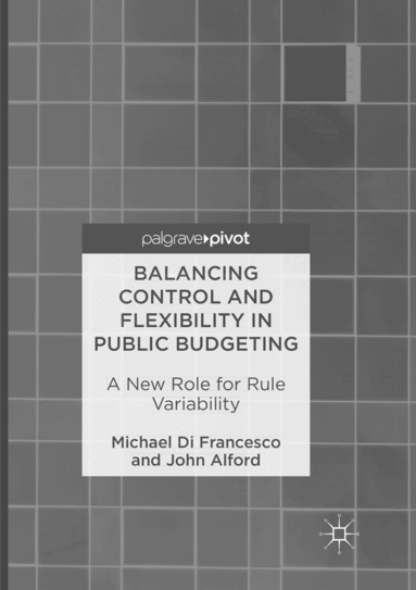 Balancing Control and Flexibility in Public Budgeting (h�ftad)
