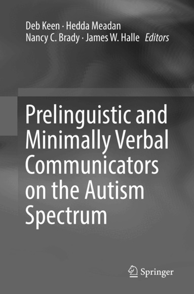 Prelinguistic and Minimally Verbal Communicators on the Autism Spectrum (inbunden)