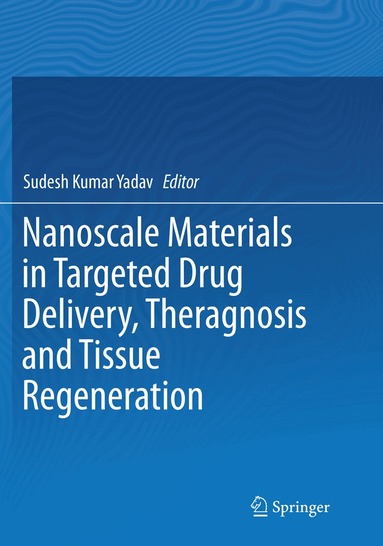 Nanoscale Materials in Targeted Drug Delivery, Theragnosis and Tissue Regeneration (h�ftad)