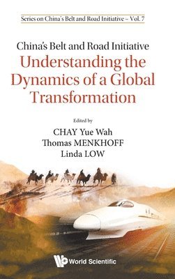 China's Belt And Road Initiative: Understanding The Dynamics Of A Global Transformation (inbunden)