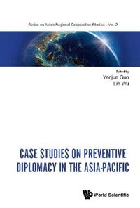 Case Studies On Preventive Diplomacy In The Asia Pacific Yanjun Guo Lin Wu Bok Bokus