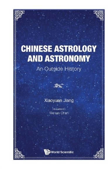 Chinese Astrology And Astronomy: An Outside History (inbunden)