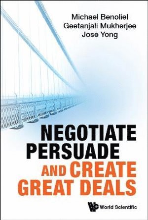 Negotiate, Persuade And Create Great Deals (häftad)