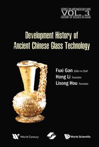 History of Ancient Chinese Glass Technique Development (inbunden)