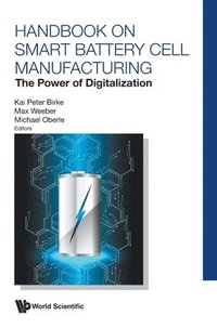 Handbook On Smart Battery Cell Manufacturing: The Power Of Digitalization (inbunden)