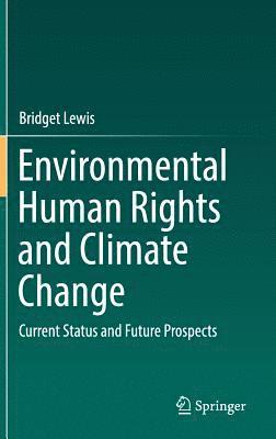 Environmental Human Rights and Climate Change (inbunden)