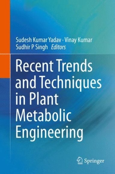 Recent Trends and Techniques in Plant Metabolic Engineering (e-bok)