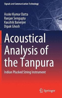 Acoustical Analysis of the Tanpura (inbunden)