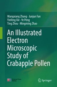 Illustrated Electron Microscopic Study of Crabapple Pollen (e-bok)