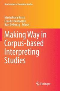 Making Way in Corpus-based Interpreting Studies (häftad)