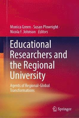Educational Researchers and the Regional University (inbunden)