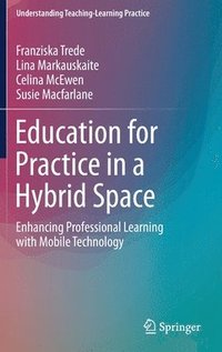 Education for Practice in a Hybrid Space (inbunden)