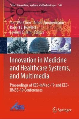 Innovation in Medicine and Healthcare Systems, and Multimedia (inbunden)
