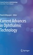 Current Advances in Ophthalmic Technology