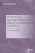 The Prince 2.0: Applying Machiavellian Strategy to Contemporary Political Life