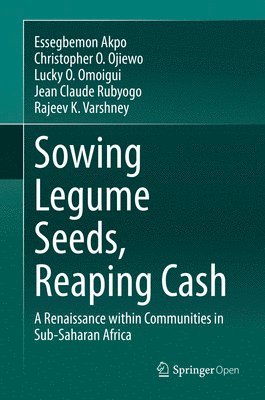 Sowing Legume Seeds, Reaping Cash (inbunden)