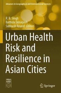 Urban Health Risk and Resilience in Asian Cities (häftad)