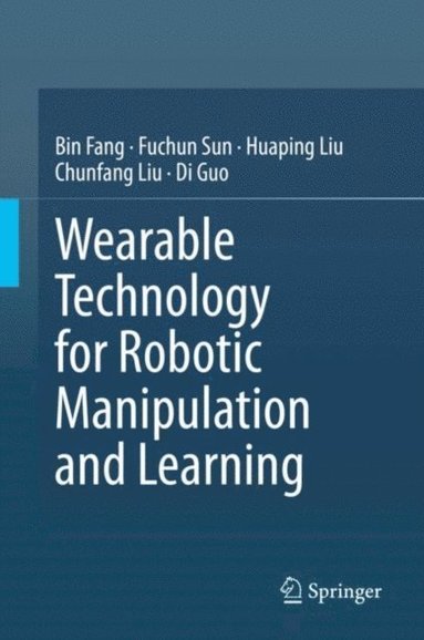 Wearable Technology for Robotic Manipulation and Learning (inbunden)
