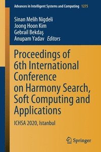 Proceedings of 6th International Conference on Harmony Search, Soft Computing and Applications (hftad)