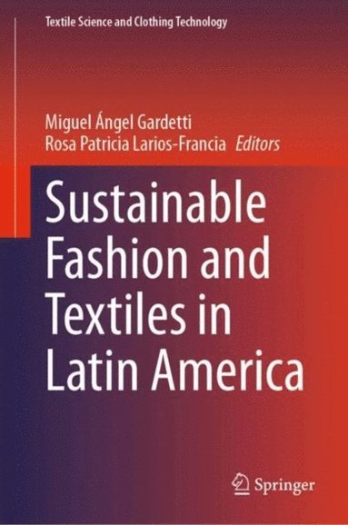 Sustainable Fashion and Textiles in Latin America (inbunden)