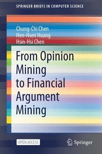 From Opinion Mining to Financial Argument Mining (häftad)