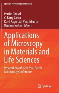 Applications of Microscopy in Materials and Life Sciences (inbunden)
