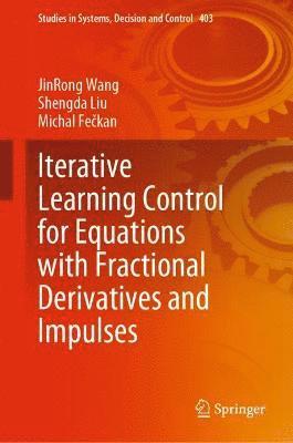 Iterative Learning Control for Equations with Fractional Derivatives and Impulses (inbunden)