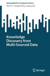 Knowledge Discovery from Multi-Sourced Data (häftad)
