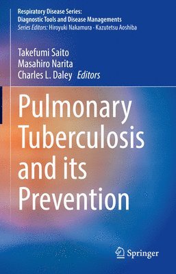 Pulmonary Tuberculosis and Its Prevention (inbunden)