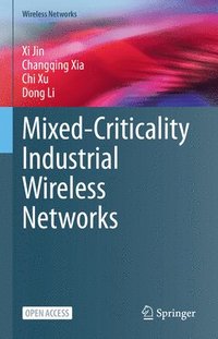 Mixed-Criticality Industrial Wireless Networks (inbunden)