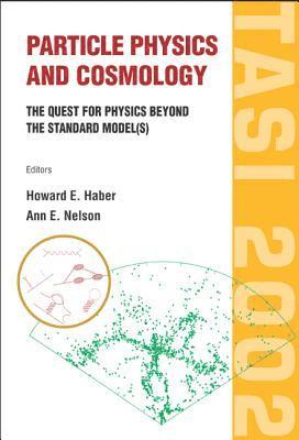 Particle Physics And Cosmology: The Quest For Physics Beyond The Standard Model(s) (Tasi 2002) (kartonnage)