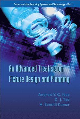 Advanced Treatise On Fixture Design And Planning, An (inbunden)