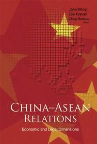 China-asean Relations: Economic And Legal Dimensions (inbunden)