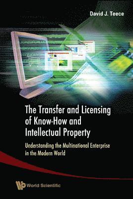 Transfer And Licensing Of Know-how And Intellectual Property, The: Understanding The Multinational Enterprise In The Modern World (inbunden)