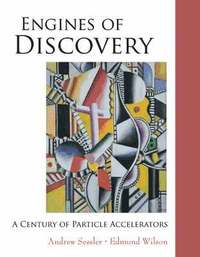 Engines Of Discovery: A Century Of Particle Accelerators (hftad)