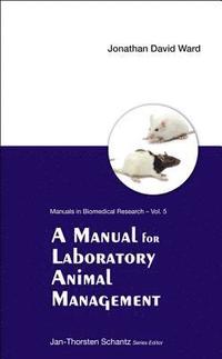 Manual For Laboratory Animal Management, A (häftad)