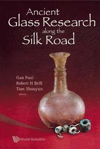Ancient Glass Research Along The Silk Road (inbunden)