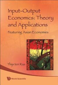 Input-output Economics: Theory And Applications - Featuring Asian Economies (inbunden)