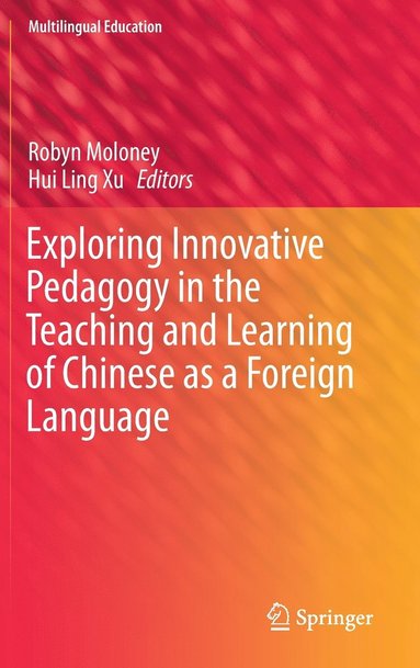 Exploring Innovative Pedagogy in the Teaching and Learning of Chinese as a Foreign Language (inbunden)